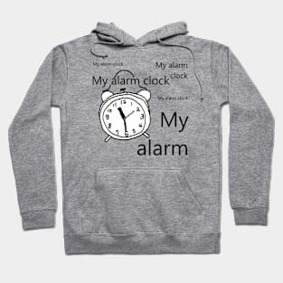 My alarm clock Hoodie